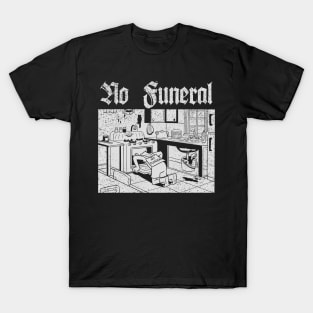 No Funeral T-Shirt